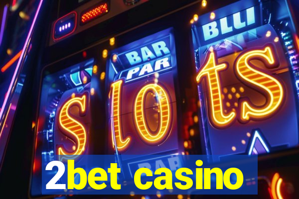 2bet casino